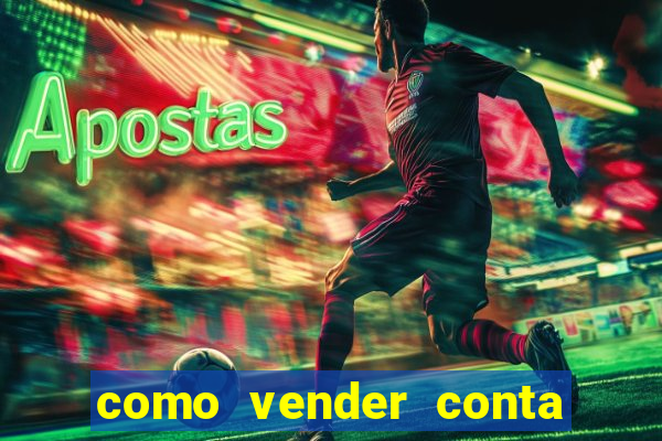 como vender conta de jogo